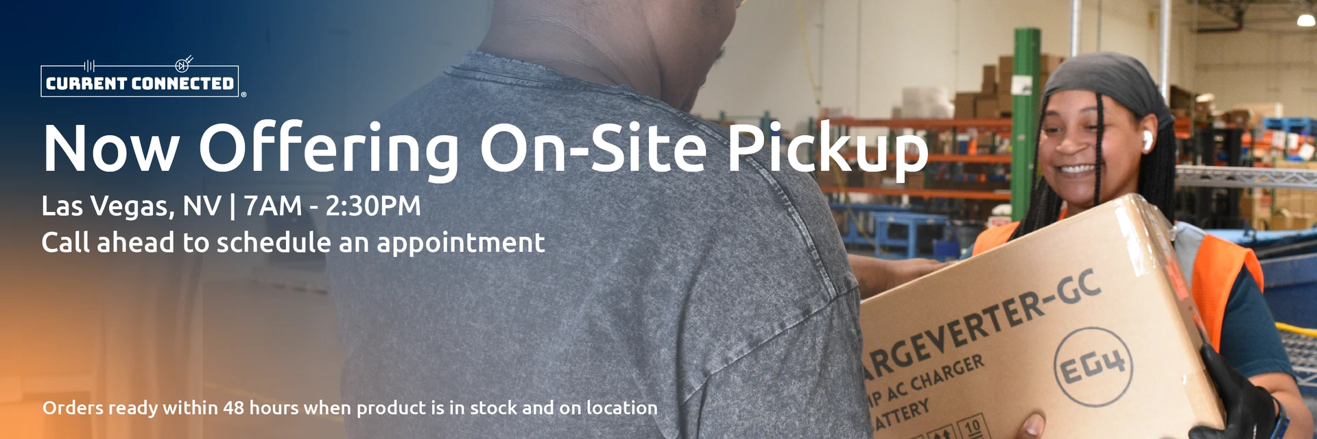 Photo of a customer picking up an EG4 Chargeverter GC. The text says, "Now offering on-site pickup in our Las Vegas, NV location. Please call ahead to schedule an appointment. We are available for pickup from 7AM to 2:30PM. Orders are ready within 48hours if the product is in stock and on location."